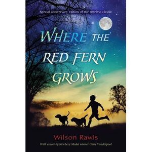 Where the Red Fern Grows -- Wilson Rawls